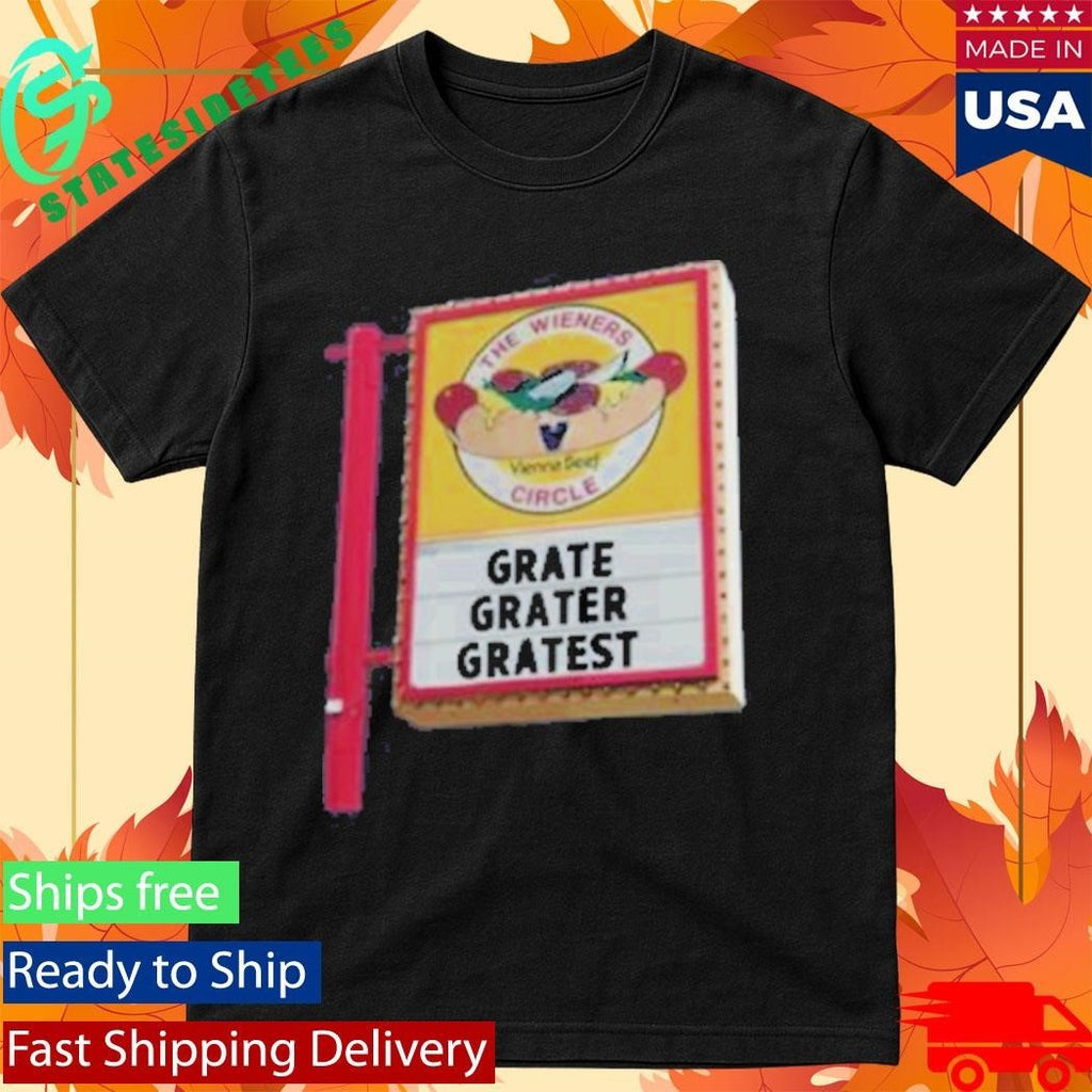 The Wieners Circle Grate Grater Gratest Shirt