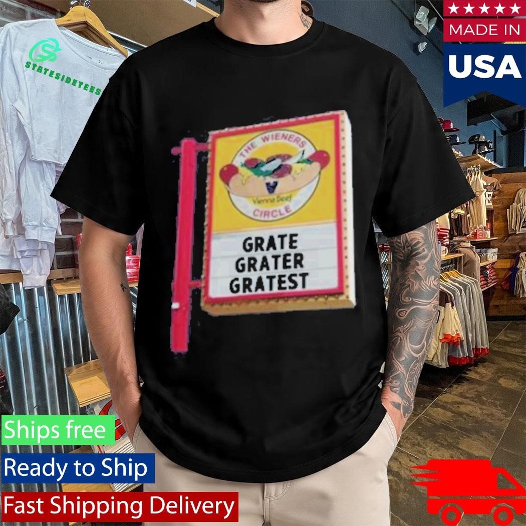 The Wieners Circle Grate Grater Gratest Shirt