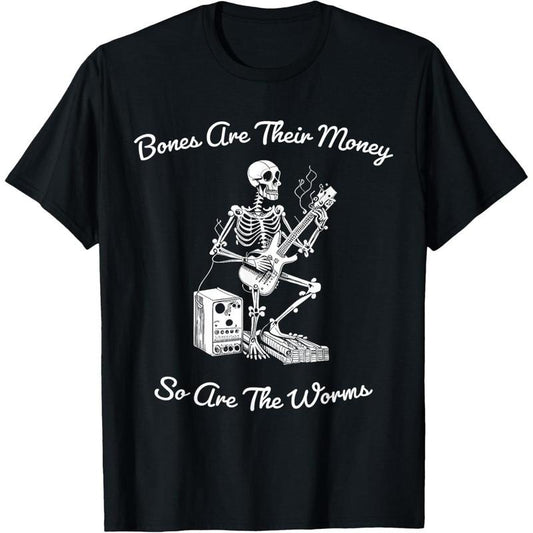 Their Bones Are Their Money I think you should leave Funny T-Shirt made in usa
