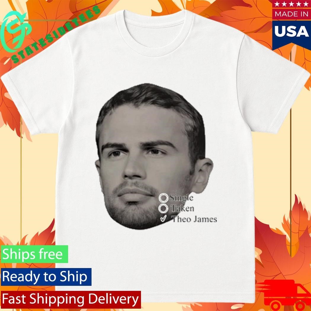 Theo James Single Taken Shirt