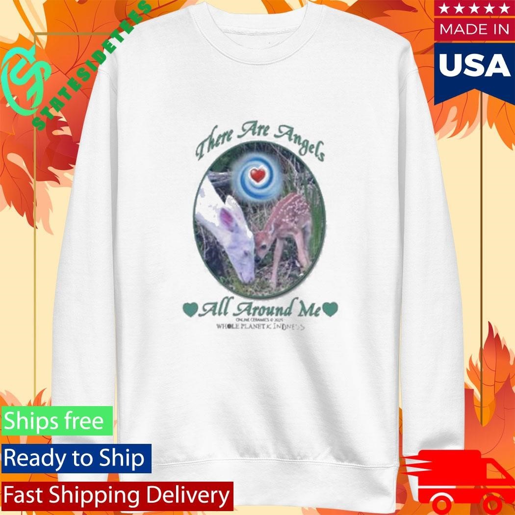There Are Angels All Around Me Shirt