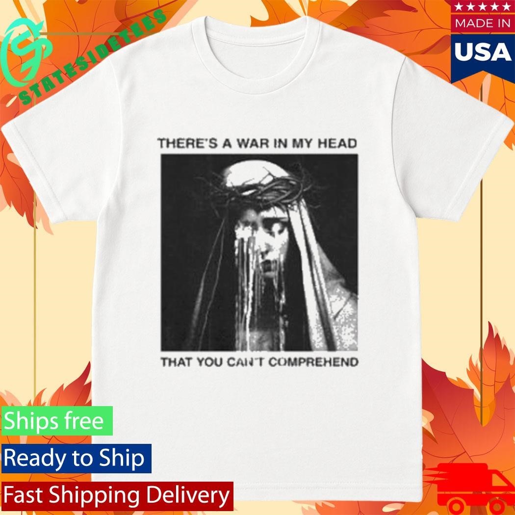 There’s A War In My Head That You Can’t Comprehend Fall 2025 Tour Shirt
