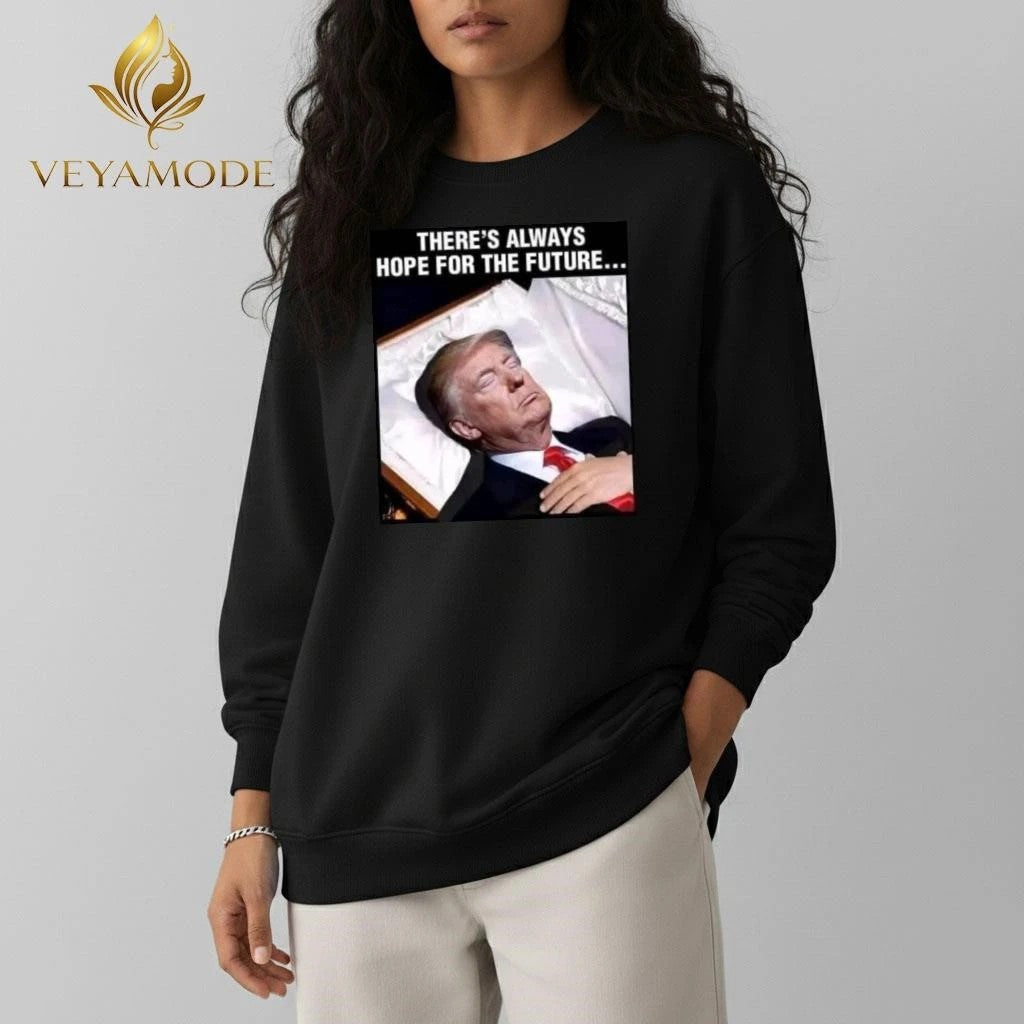 There’s always hope for the future Trump Death tee
