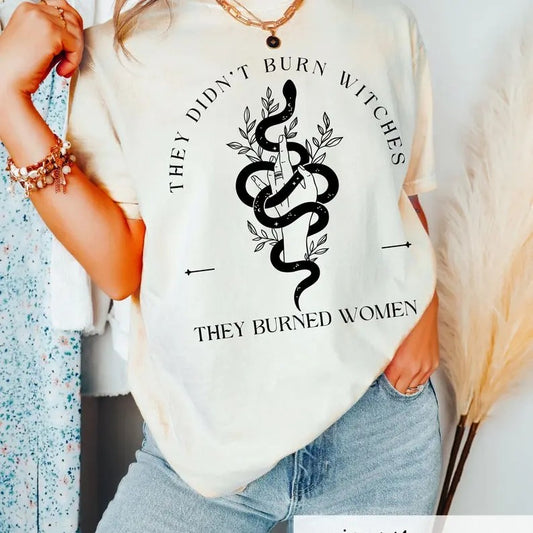They Didn't Burn Witches They Burned Women Shirt,  T-Shirt, Feminist Floral Snake Lover Spooky Whimsigoth Boho Gift Idea