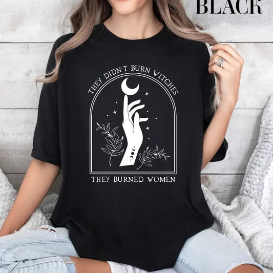 They Didn't Burn Witches They Burned Women Shirt, Feminist Witch Shirt, Bury the Patriarchy, Halloween Feminism Tshirtstyle{n002}2
