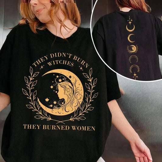 They Didn't Burn Witches They Burned Women Shirt, Witch Shirt, Feminist Witch Shirt, Smash The Patriarchy, Mystical Activist Shirt