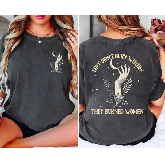 They Didn't Burn Wjtches They Burned Women T-Shirt, Wjtchy Feminist Shirt, Boho Celestial Gift Shirt, Whimsjg0th Boho Shirt