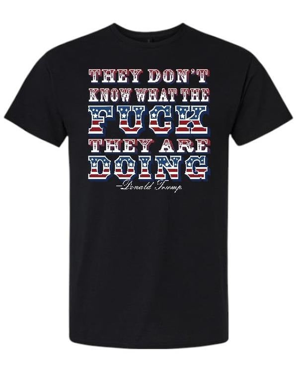 They Don't Know What They Are Doing Comfy and Quality Shirt! Hoodie, Sweatshirt | DripVista.com