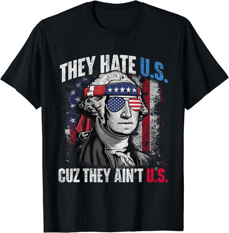 They Hate Us Cuz They Ain't Us USA American Flag 4th of July T-Shirt | Unisex Cotton Tee Gift, Size S-5XL Hoodie, Sweatshirt