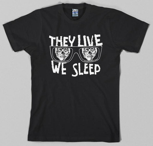 They Live T Shirt, we sleep, obey, sunglasses, roddy piper, kick ass, chew gum, consume, 80s, sci fi, horror, Graphic Tee