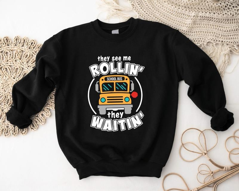 They See Me Rollin' They Waitin' Sweatshirt, School Bus Driver Sweater, Funny Back To School Hoodie, Bus Driver Gift Sweater, Funny Saying Bus Hoodie.