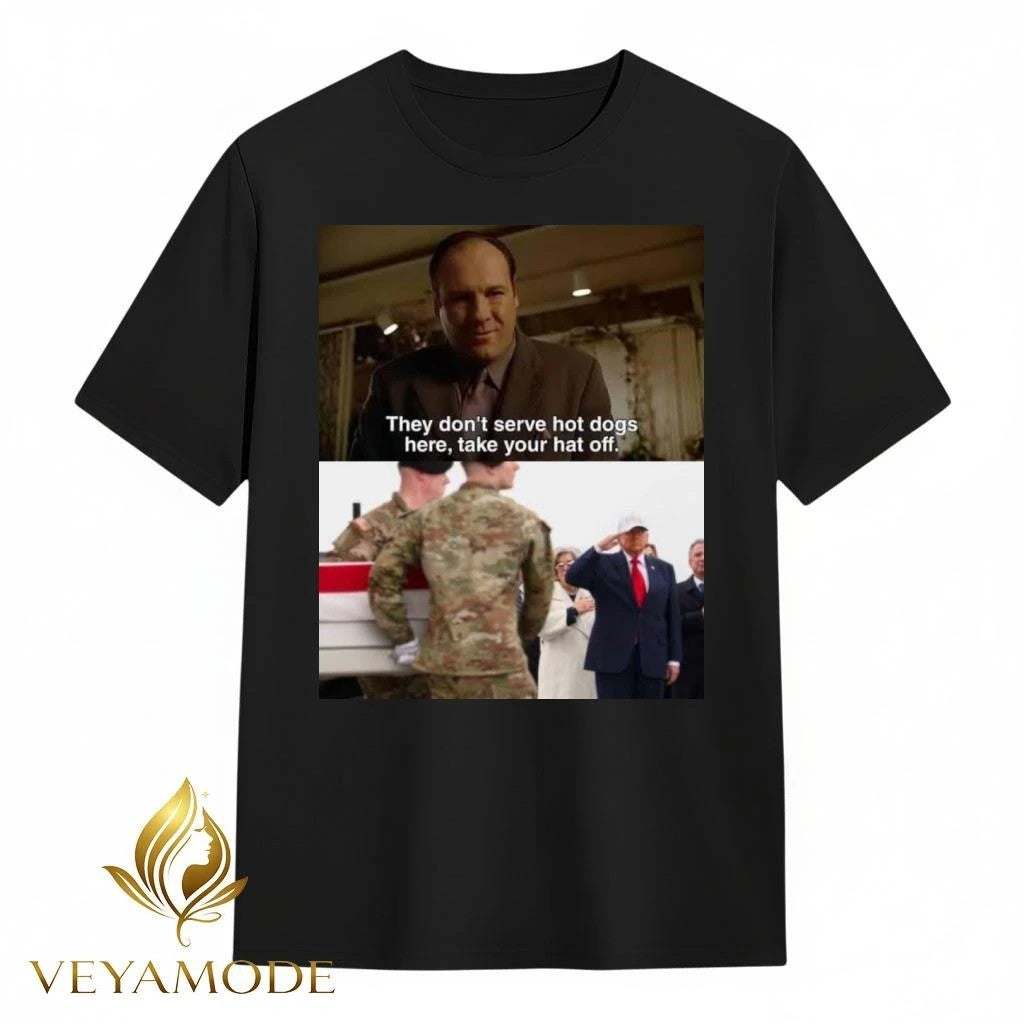 They don’t serve hot dogs here take your hat off Trump American soldier’s coffin tee
