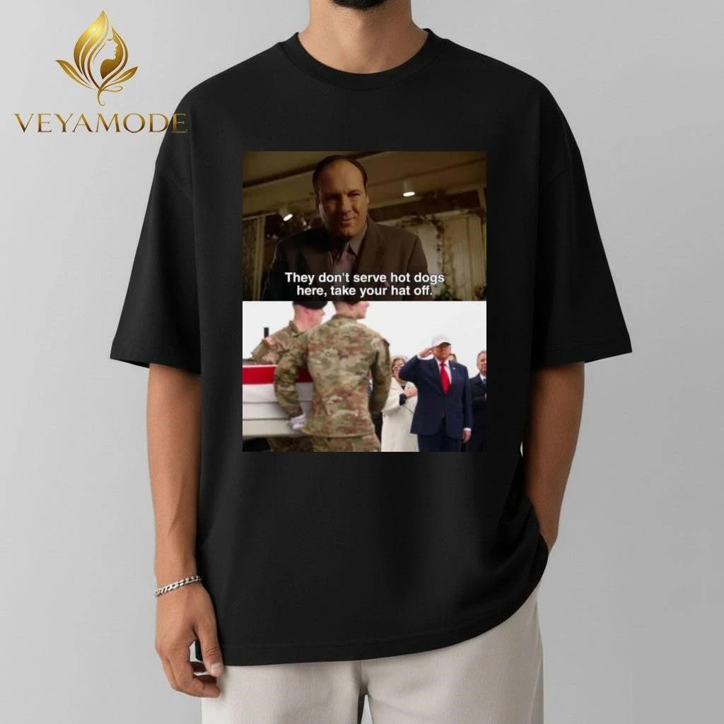 They don’t serve hot dogs here take your hat off Trump American soldier’s coffin tee