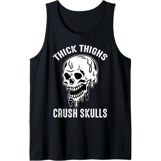 Thick Thighs Crush Skulls Funny Gym Lover Workout Motivation Tank Top Made in USA