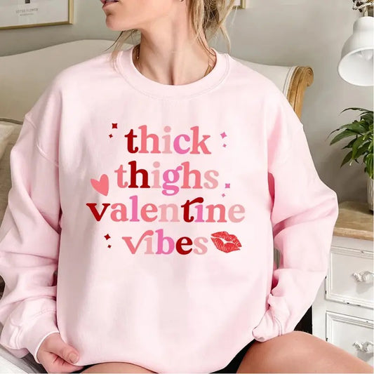 Thick Thighs Valentine Vibes Sweatshirt Casual Street Style Fleece Fabric Crewneck Pullover Sweatshirt Tops Trendy for Unisex, Perfect Gifts