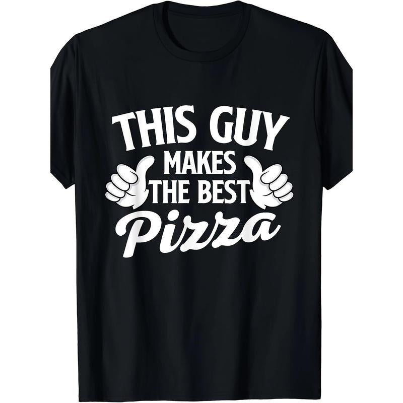This Guy Makes The Best Pizza - Food Lover Pizza Baker T-Shirt made in usa