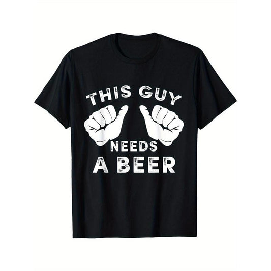 This Guy Needs A Beer - Funny Mens Drinking Gift Man's Fashion Graphic Tee - Casual Short Sleeve T-Shirt made in usa