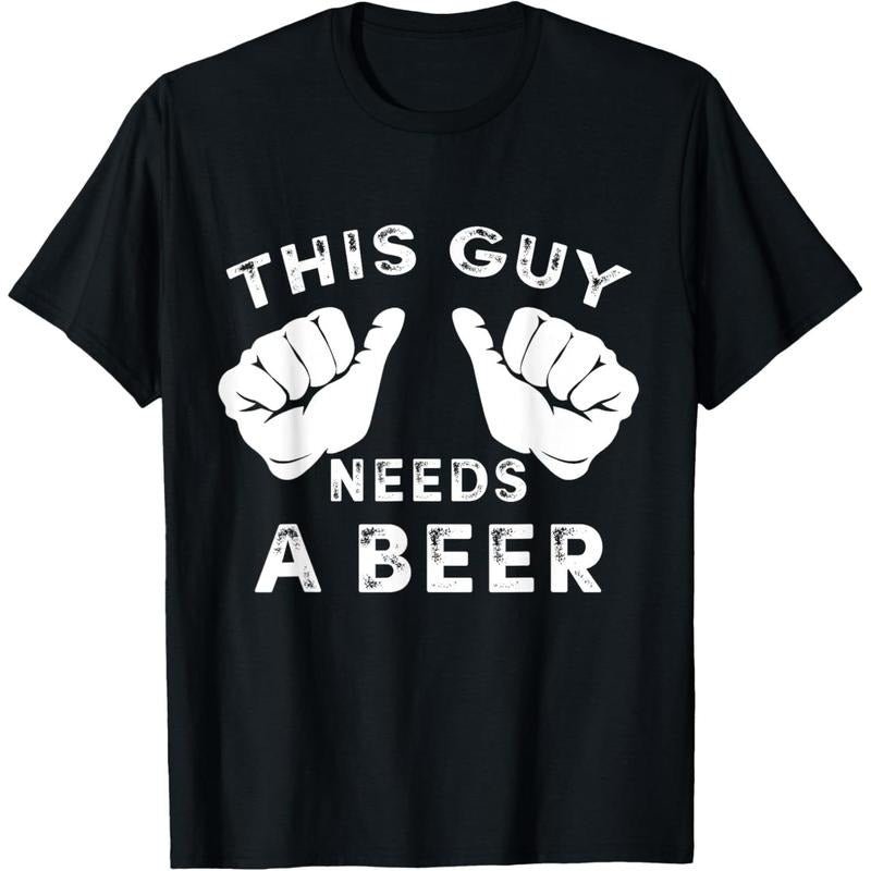 This Guy Needs A Beer - Funny Mens Drinking Gift T-Shirt  made in us Hoodie, Sweatshirt | DripVista.com