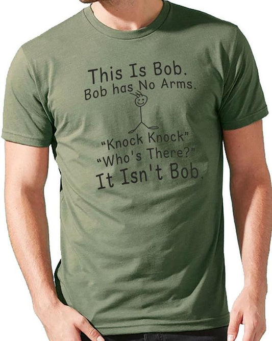 This Is Bob Bob has No Arms Knock Knock Who's There? It Isn't Bob Shirt | Funny Shirt Men - Humor Shirt - Funny Bob Shirt - Husband Gift