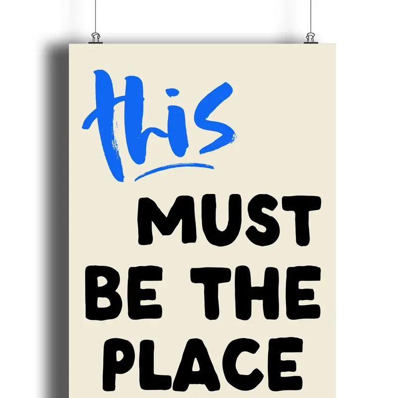 This Must Be The Place Poster, Matte Art Print, Living Room Art, Typographic Print, Trendy Home Decor, Gifts For Her Him...