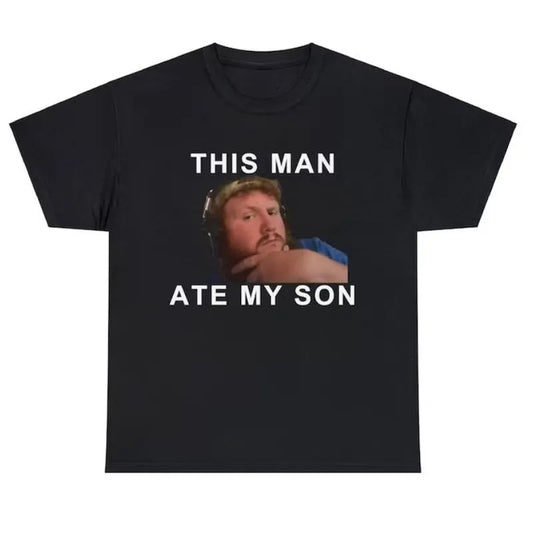 This man ate my son funny meme tshirt Size S-3XL