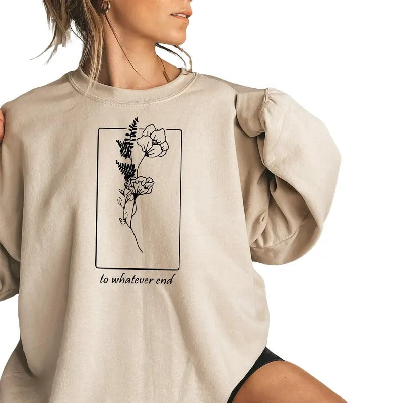 Throne Of Glass Flower Aelin Quote Sweatshirt, The Thirteen Shirt, To Whatever End Throne Of Glass Tee, Hard Days Win Tee Style Casual Comfort