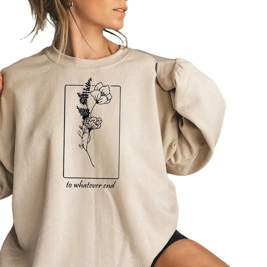 Throne Of Glass Flower Aelin Quote Sweatshirt, The Thirteen Shirt, To Whatever End Throne Of Glass Tee, Hard Days Win Tee Style Casual Comfort