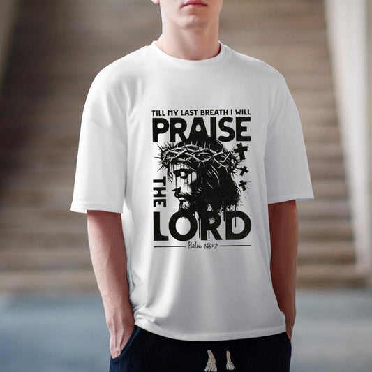 Till My Last Breath I Will Prasie The LordT-Shirt Casual Style Crew Neck Short Sleeve T-Shirt Tops Trendy for Unisex
