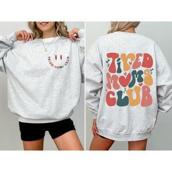 Tired Moms Club, Trend, Cute, Mother's Day Sweatshirt, Women's Crew Neck, Crewneck T-Shirts, Hoodie | DripVista.com
