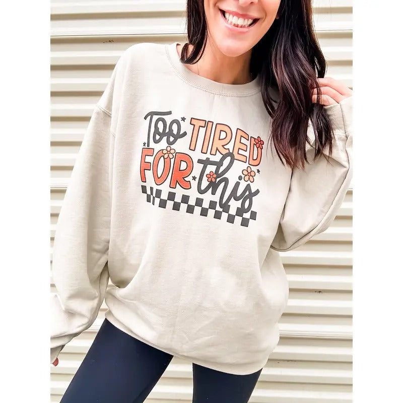 Too Tired For This Graphic Top