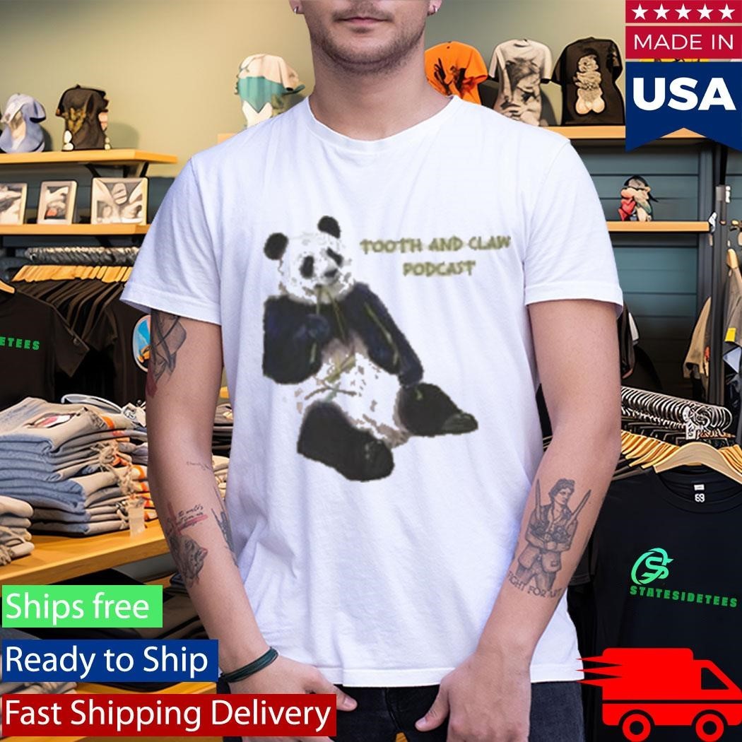 Tooth And Claw Podcast Panda Shirt