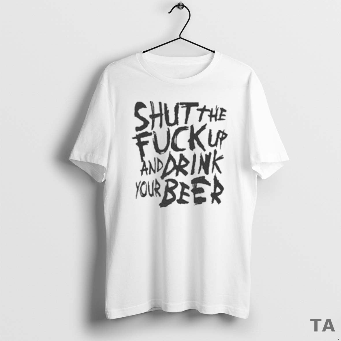 Top Shut The Fuck Up And Drink Your Beer T Shirt Sweater Hoodie, Sweatshirt | DripVista.com