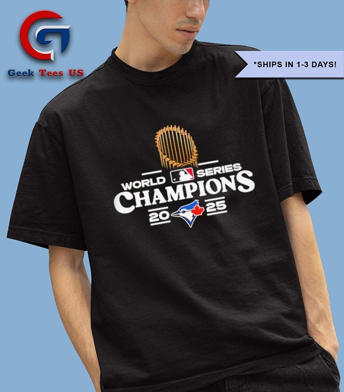 Toronto Blue Jays World Series Champions 2025 MLB trophy t-shirt