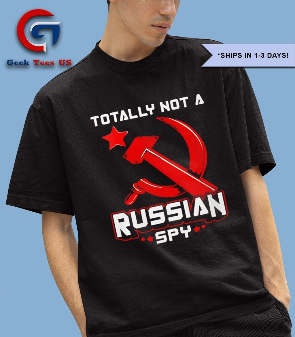 Totally not a Russian SPY shirt