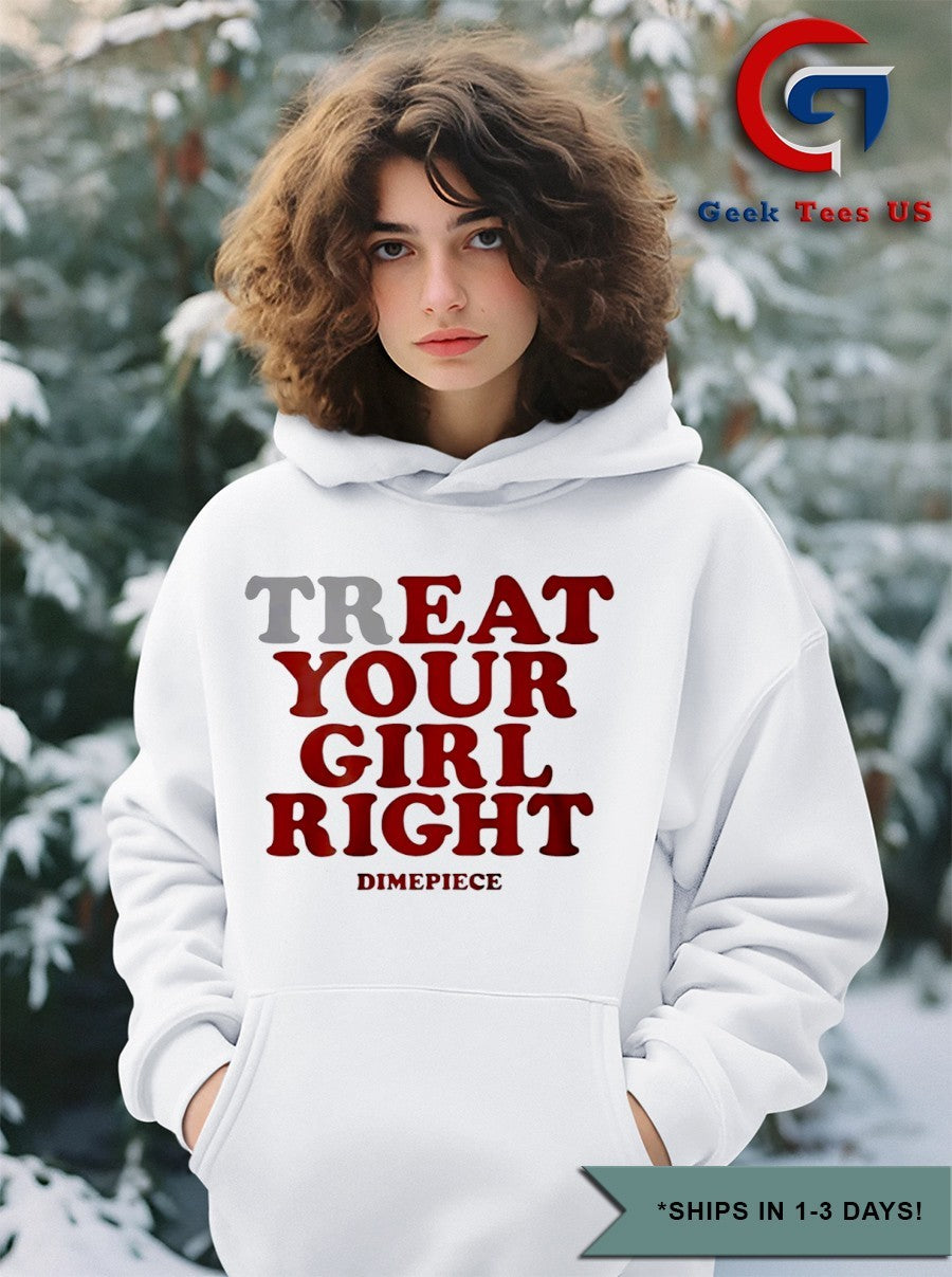 Treat your girl right Dimepiece T-shirt