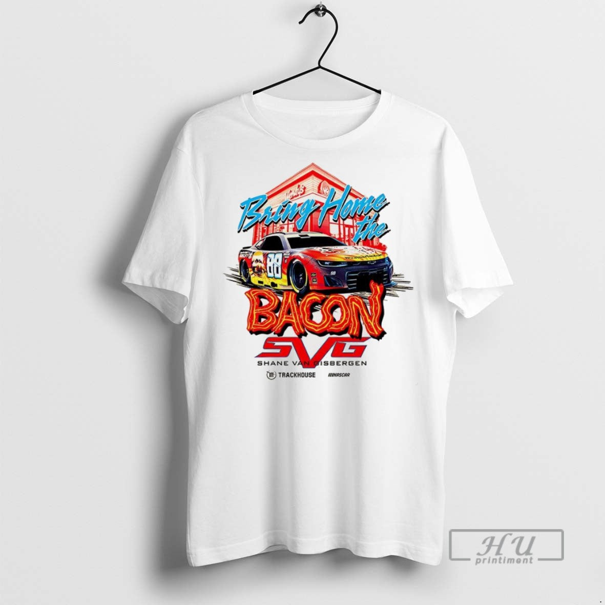 Trending Bring Home The Bacon Shane Van Gisbergen Number 88 Nascar T Shirt