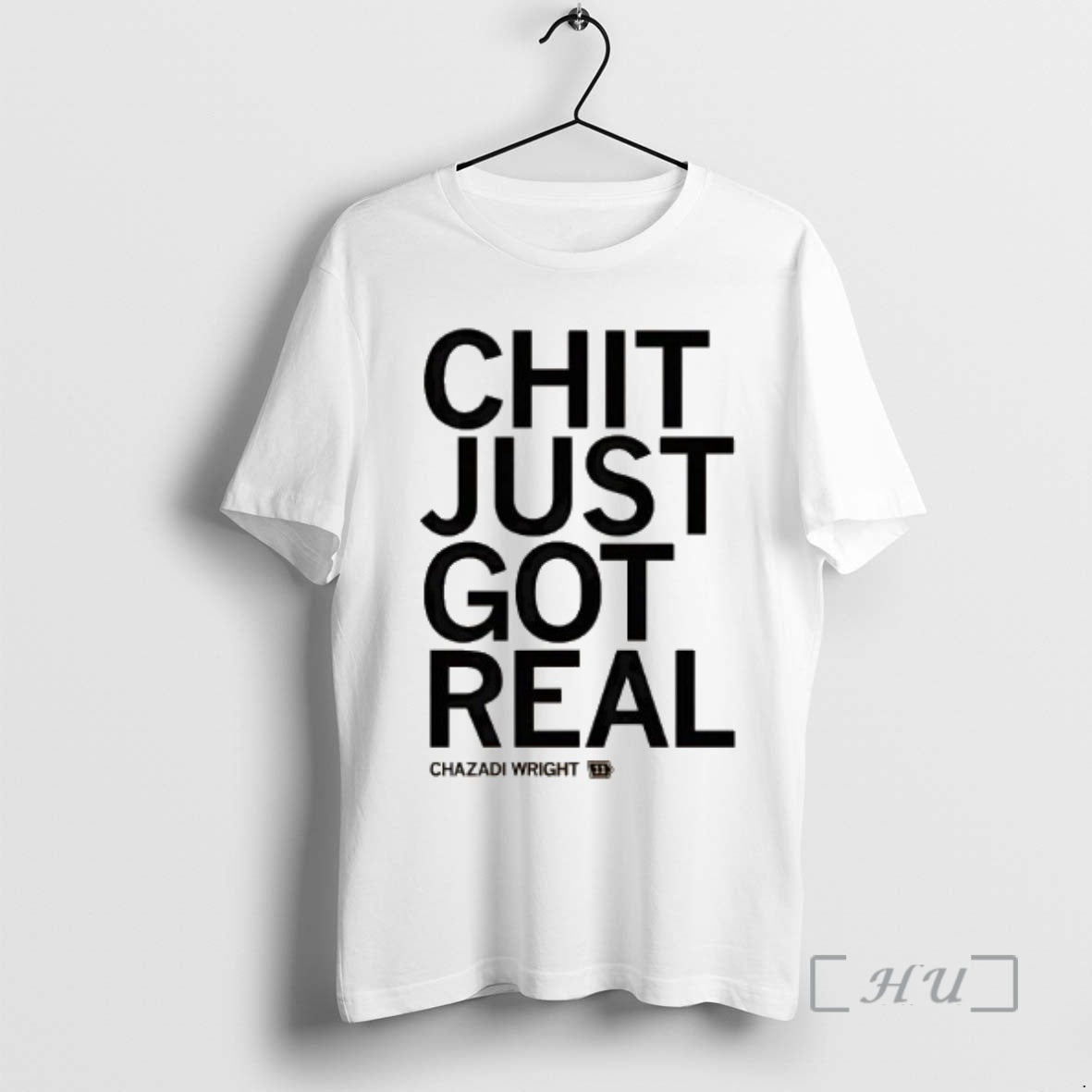 Trending Chazadi Wright Chit Just Got Real T-Shirts, Hoodie, Sweatshirt | DripVista.com