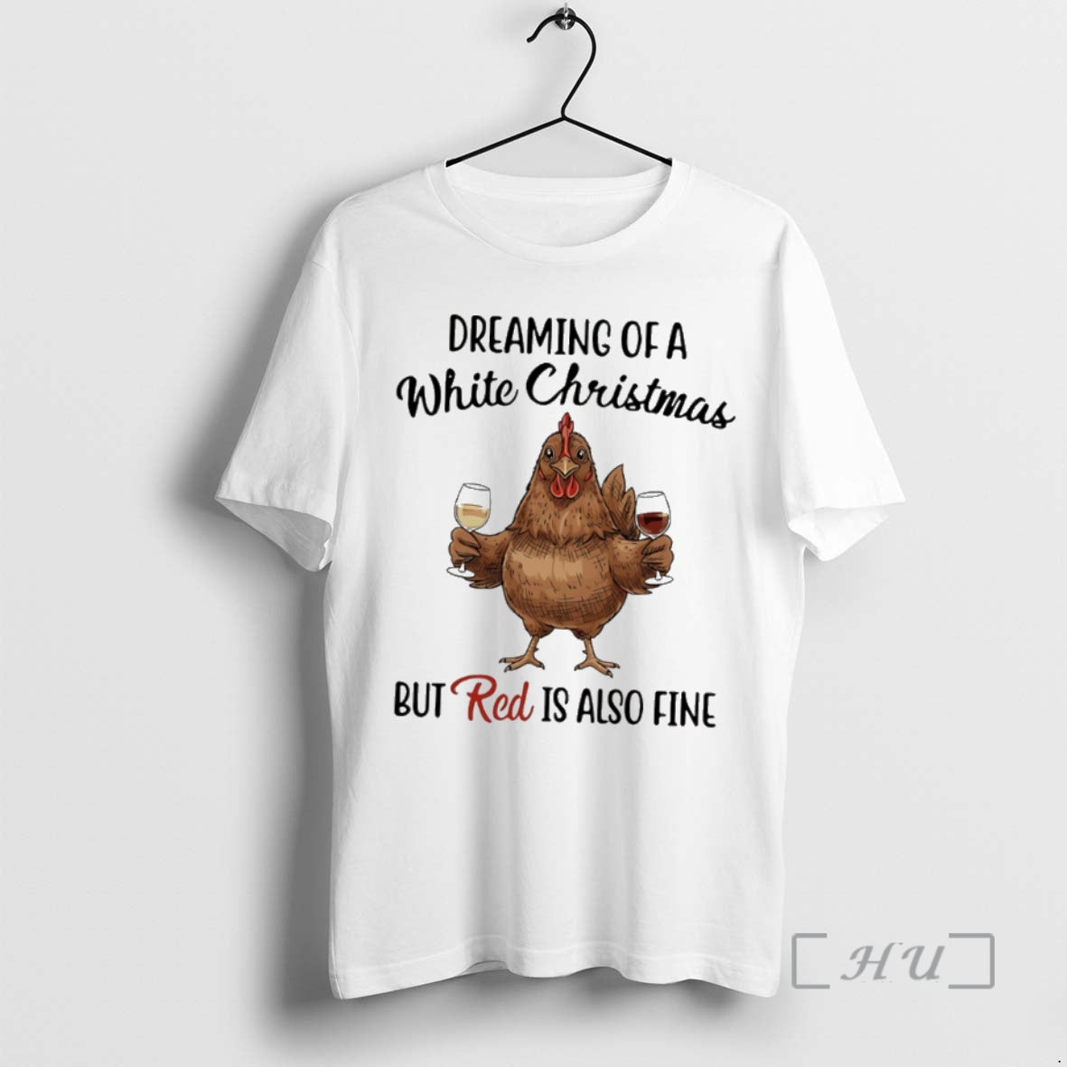 Trending Chicken Dreaming Of A White Christmas But Red Is Also Fine Premium T Shirts Hoodie, Sweatshirt | DripVista.com