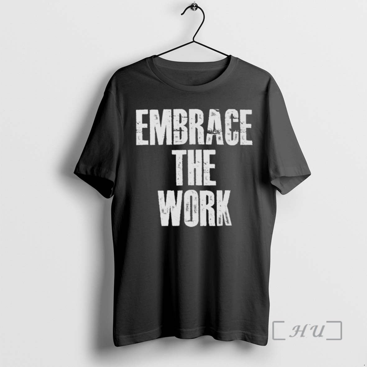 Trending Embrace The Work T-Shirts, Hoodie, Sweatshirt | DripVista.com