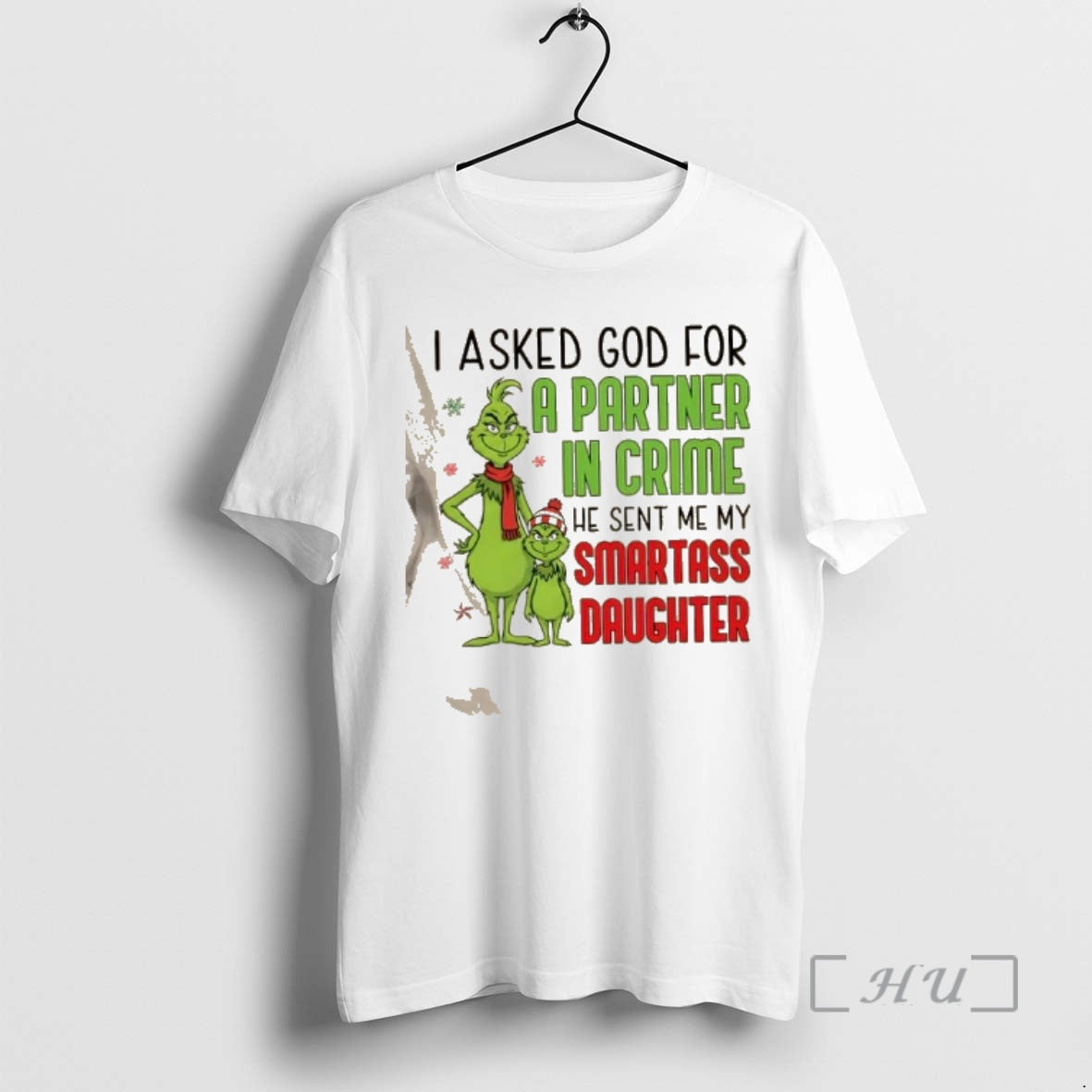 Trending Grinch I Asked God For A Partner In Crime He Sent Me My Smartass T-Shirts, Hoodie, Sweatshirt | DripVista.com