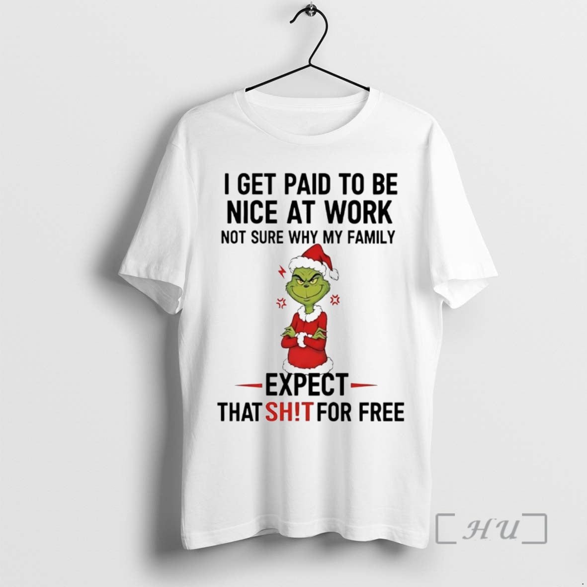 Trending Grinch I Get Paid To Be Nice At Work Expect That Shit Christmas Premium T-Shirts, Hoodie, Sweatshirt | DripVista.com