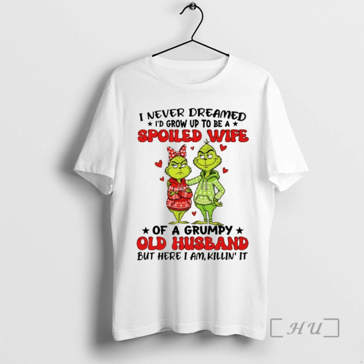 Trending Grinch I Never Dreamed Id Grow Up To Be A Spoiled Wife Of T-Shirts, Hoodie, Sweatshirt | DripVista.com