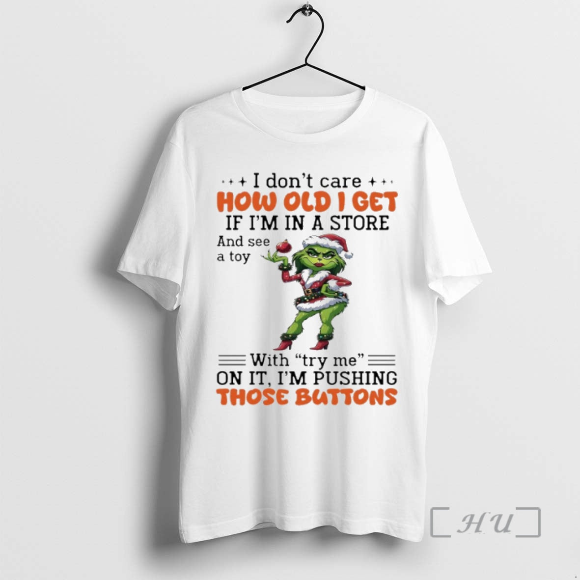 Trending Grinch Santa I Dont Care How Old I Get If Im In A Store T-Shirts, Hoodie, Sweatshirt | DripVista.com