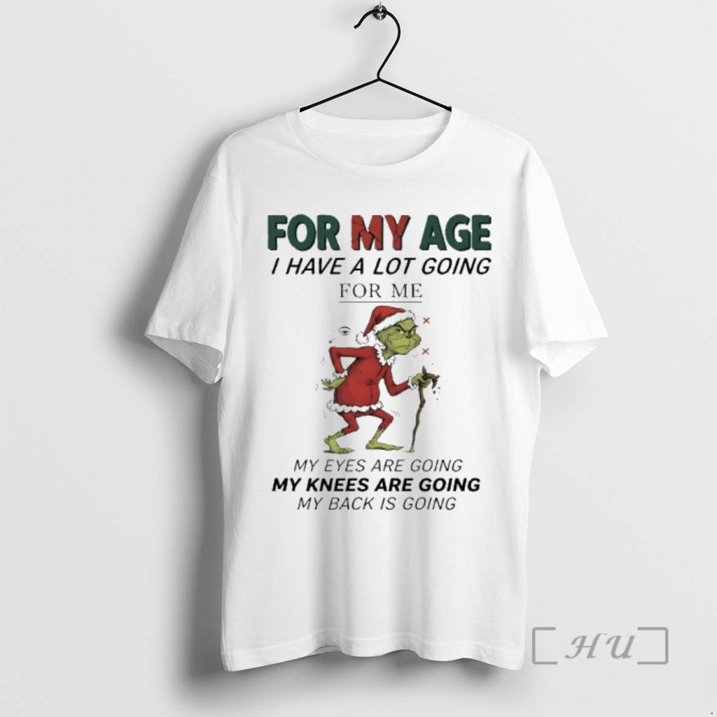 Trending Grinch Santa For My Age I Have A Lot Going For Me My Eyes T-Shirts, Hoodie, Sweatshirt | DripVista.com