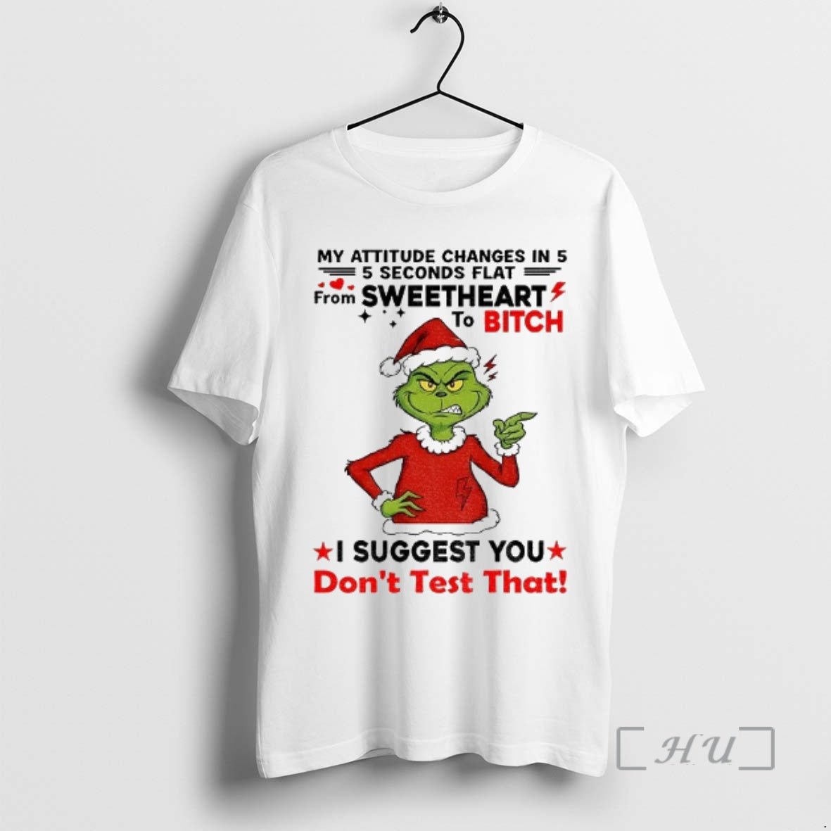 Trending Grinch Santa My Attitude Changes In 5 From Sweetheart 5 Seconds Flat To Bitch T-Shirts, Hoodie, Sweatshirt