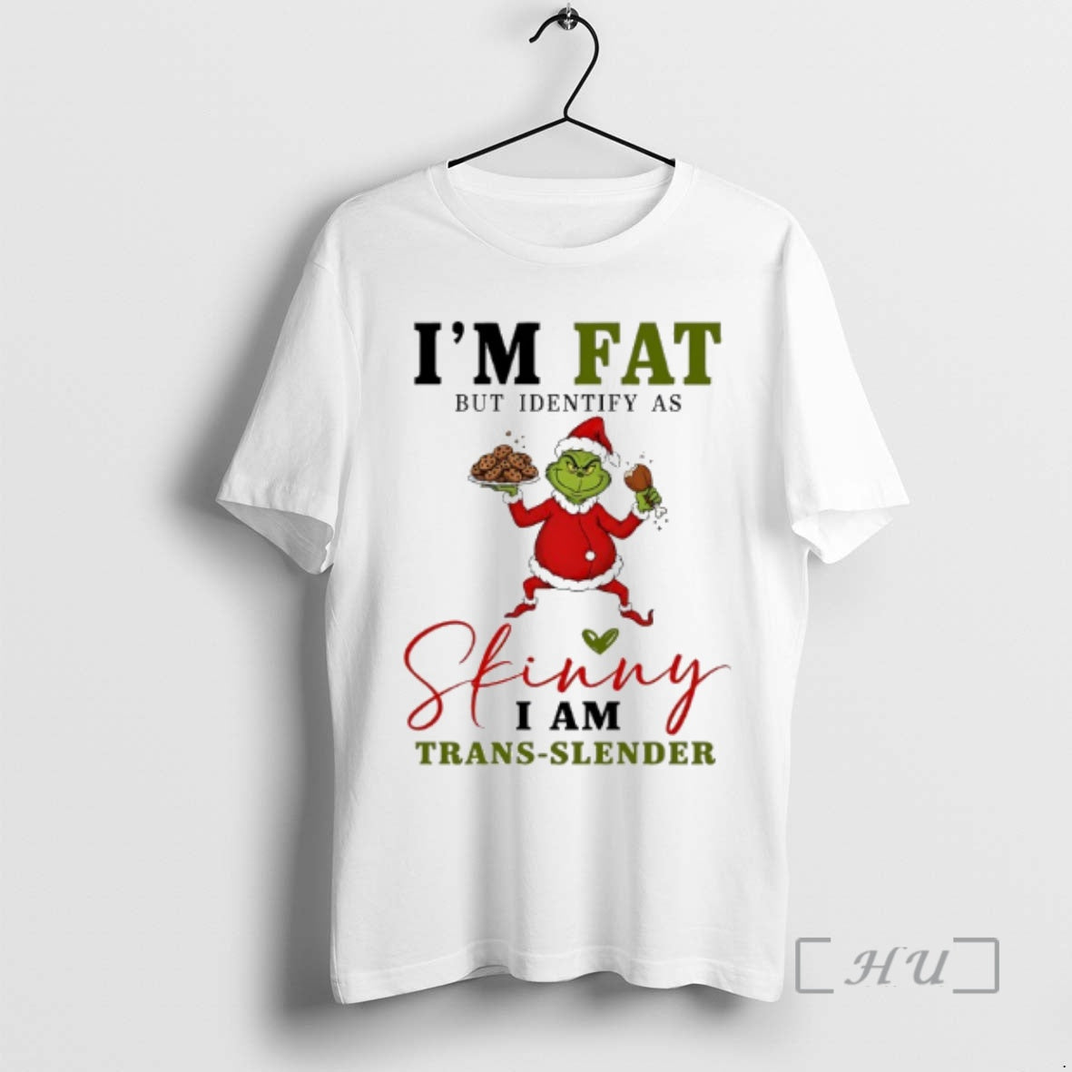 Trending Grinch Santa Suit Im Fat But Identify As Skinny I Am Trans Slender Premium T-Shirts, Hoodie, Sweatshirt