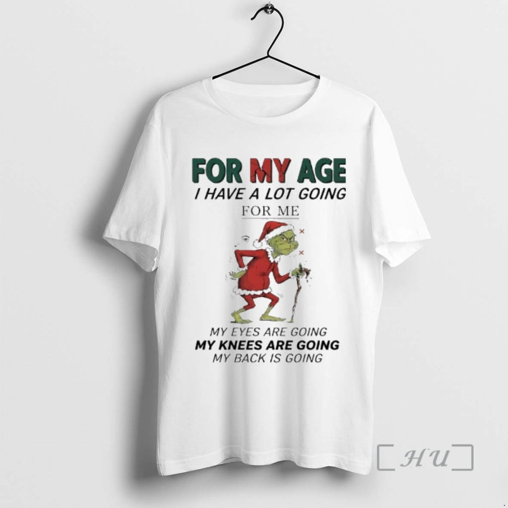 Trending Grinch Santa Suit For My Age I Have A Lot Going For Me My T-Shirts, Hoodie, Sweatshirt | DripVista.com