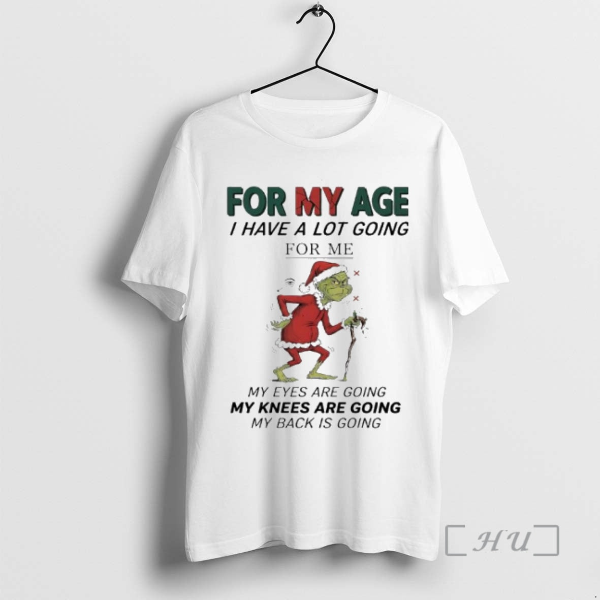 Trending Grinch Santa Suit For My Age I Have A Lot Going For Me My T-Shirts, Hoodie, Sweatshirt | DripVista.com