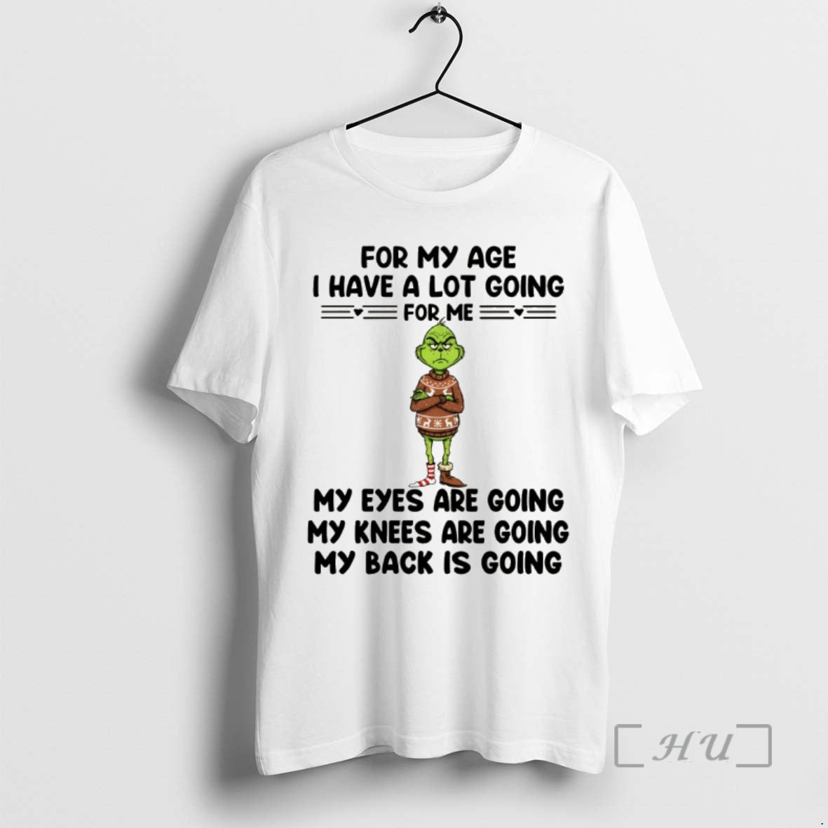 Trending Grinch For My Age I Have A Lot Going For Me My Eyes Are T-Shirts, Hoodie, Sweatshirt | DripVista.com