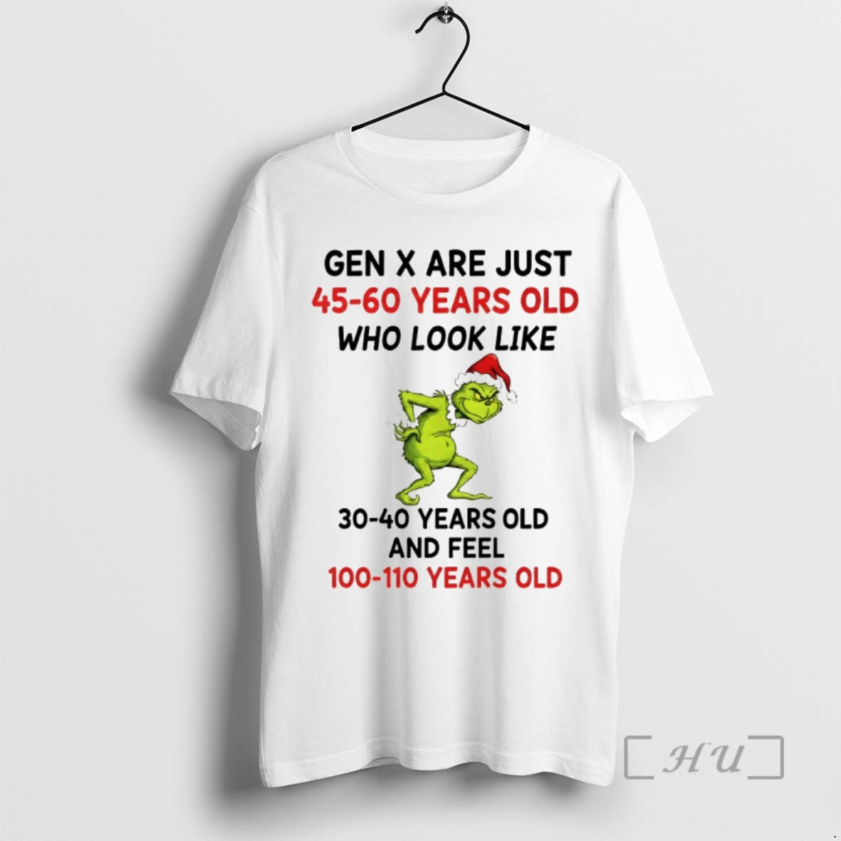 Trending Grinch Gen X Are Just 45 60 Years Old Who Look Like 30 40 T-Shirts, Hoodie, Sweatshirt | DripVista.com